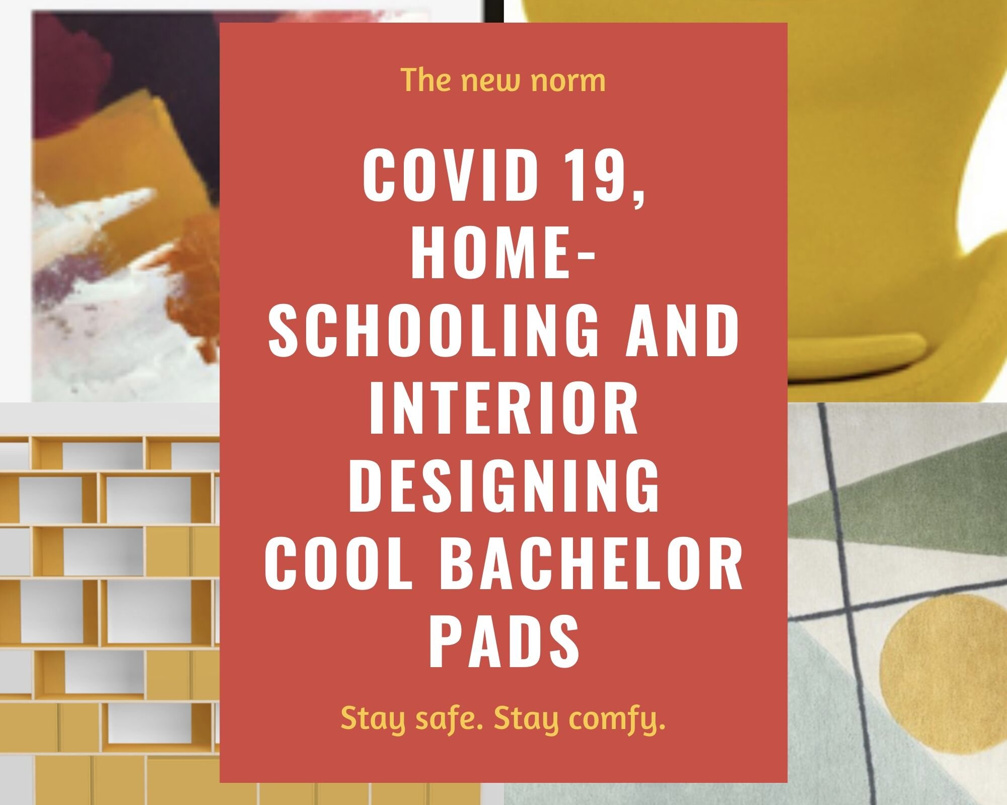 Read more about the article Covid 19, home-schooling and interior designing cool bachelor pads